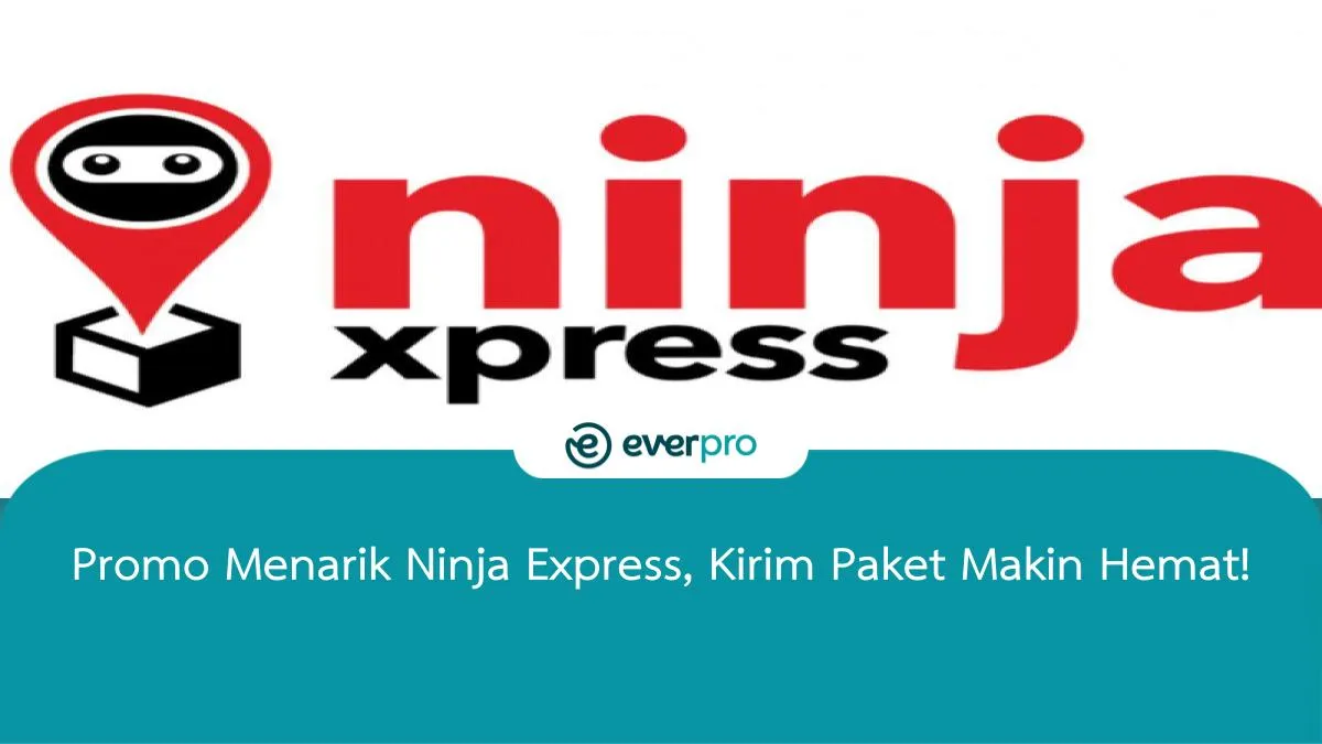 Promo Menarik Ninja Express Kirim Paket Makin Hemat Everpro