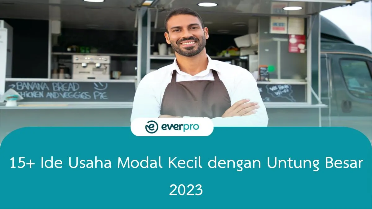 15+ Ide Usaha Modal Kecil Dengan Untung Besar 2024 - Everpro