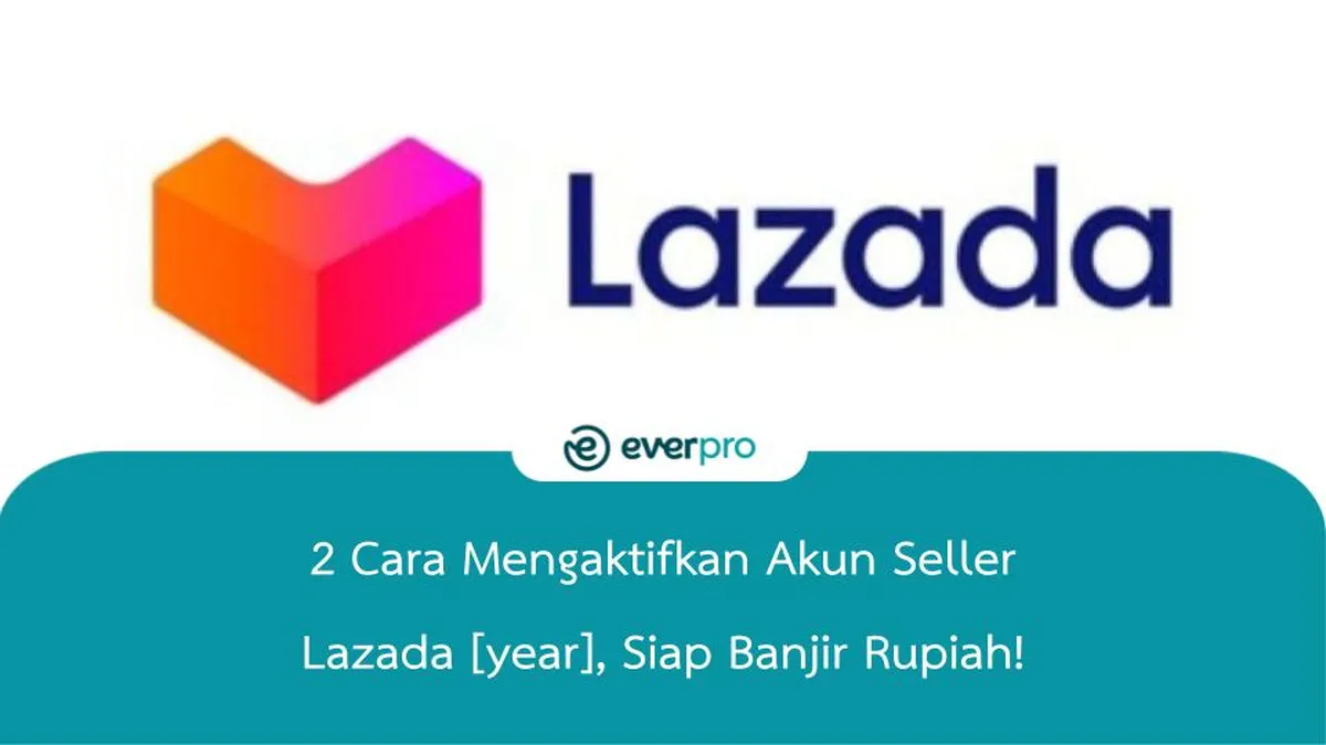 cara mengaktifkan akun seller lazada