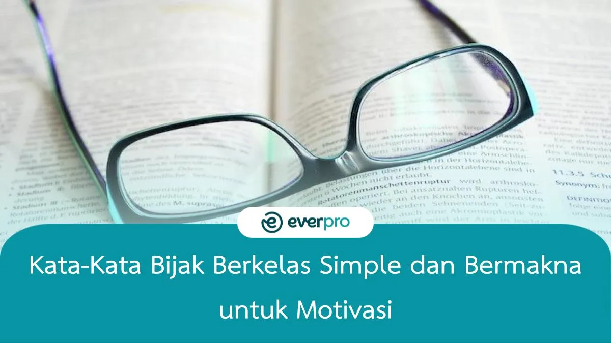 80+ Kata-Kata Bijak Berkelas Bermakna Yang Memberi Motivasi