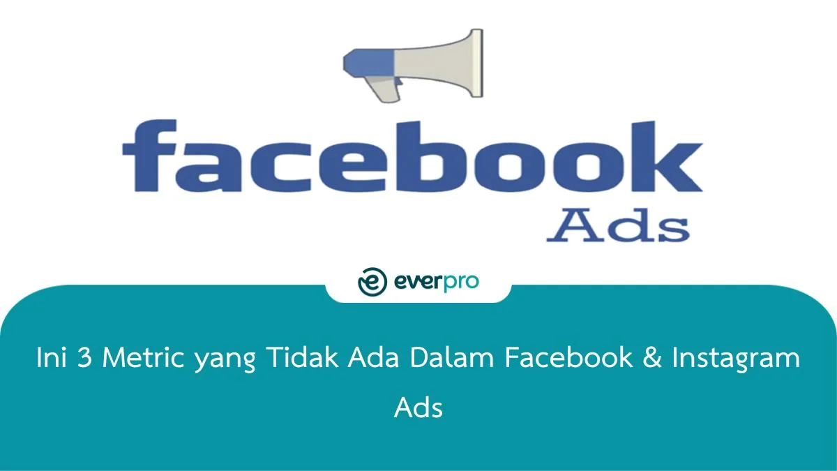 metric yang tidak ada dalam facebook & instagram ads