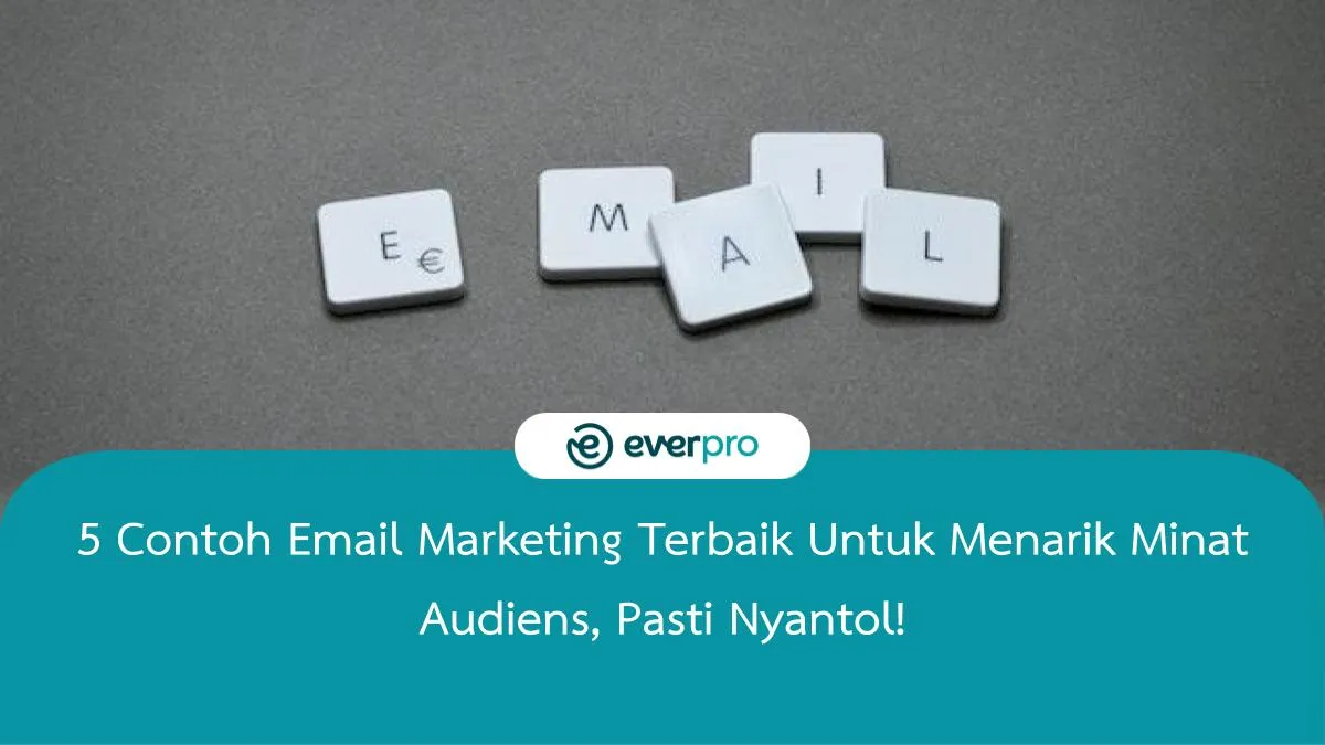 5 Contoh Email Marketing Terbaik Untuk Menarik Minat Audiens, Pasti ...