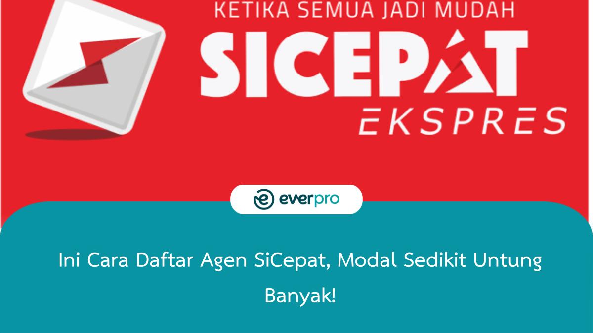 Cara Daftar Agen SiCepat Dengan Mudah [TERLENGKAP] - Everpro