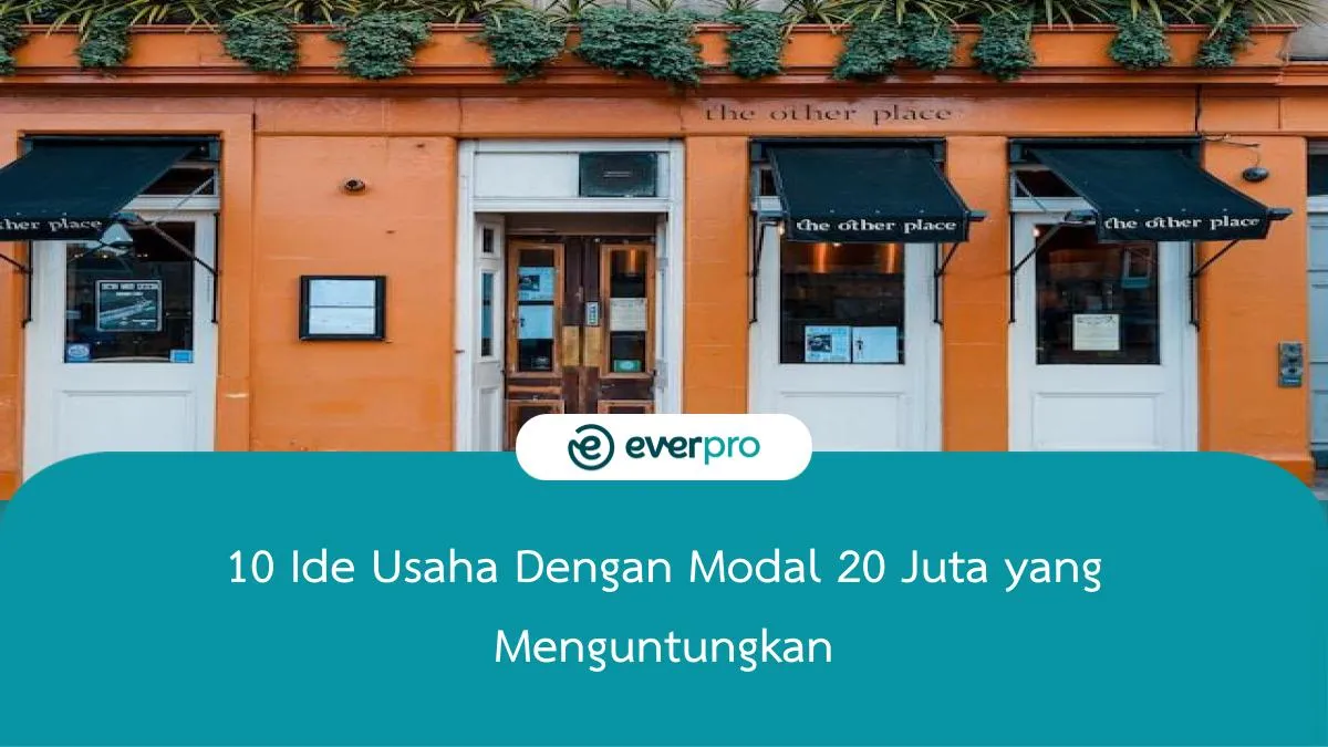 10 Ide Usaha Dengan Modal 20 Juta Yang Menguntungkan - Everpro