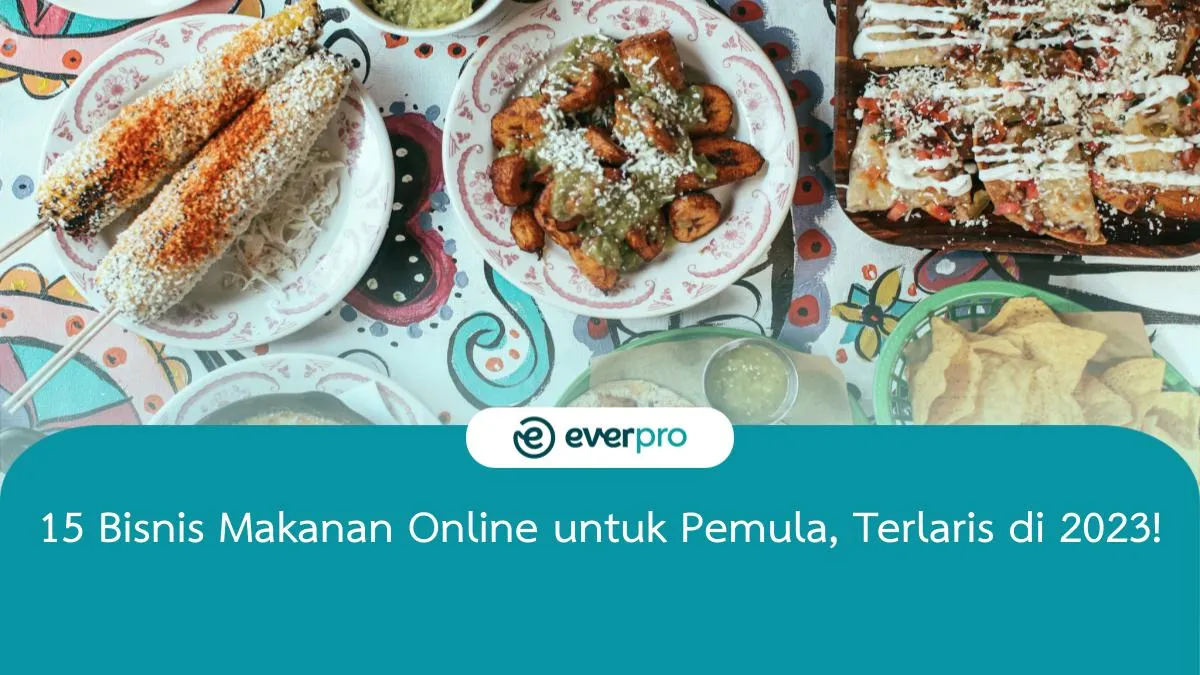 15 Bisnis Makanan Online Untuk Pemula, Terlaris Di [year]! - Everpro