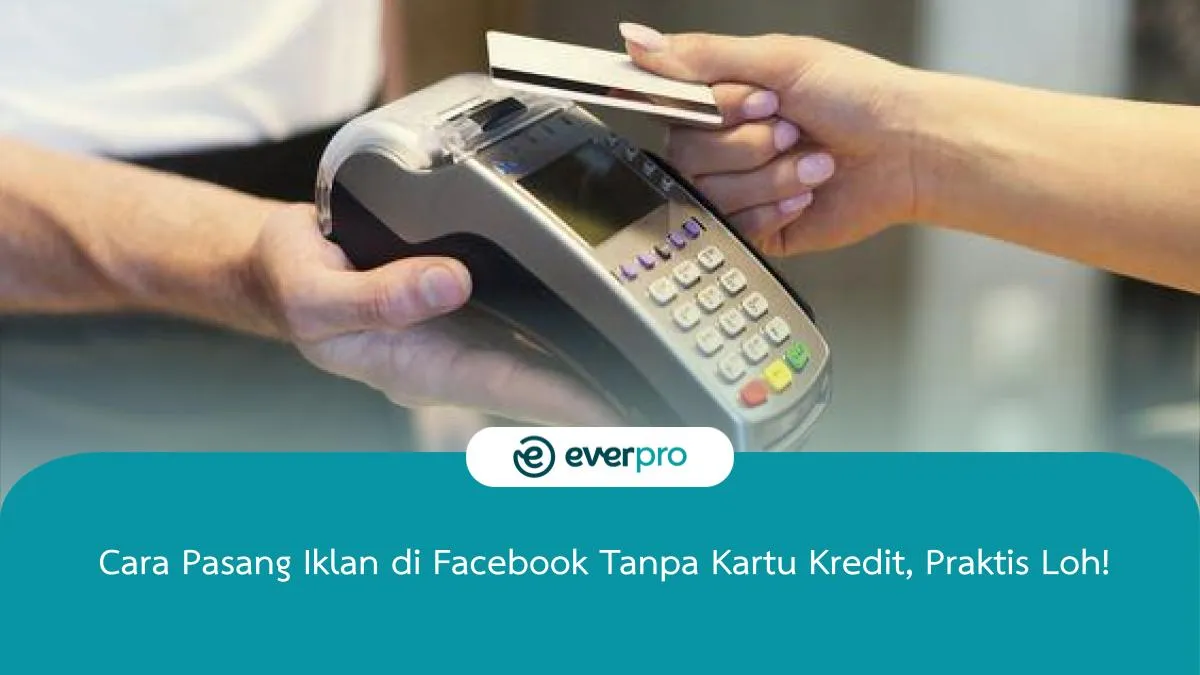 Cara Pasang Iklan di Facebook Tanpa Kartu Kredit