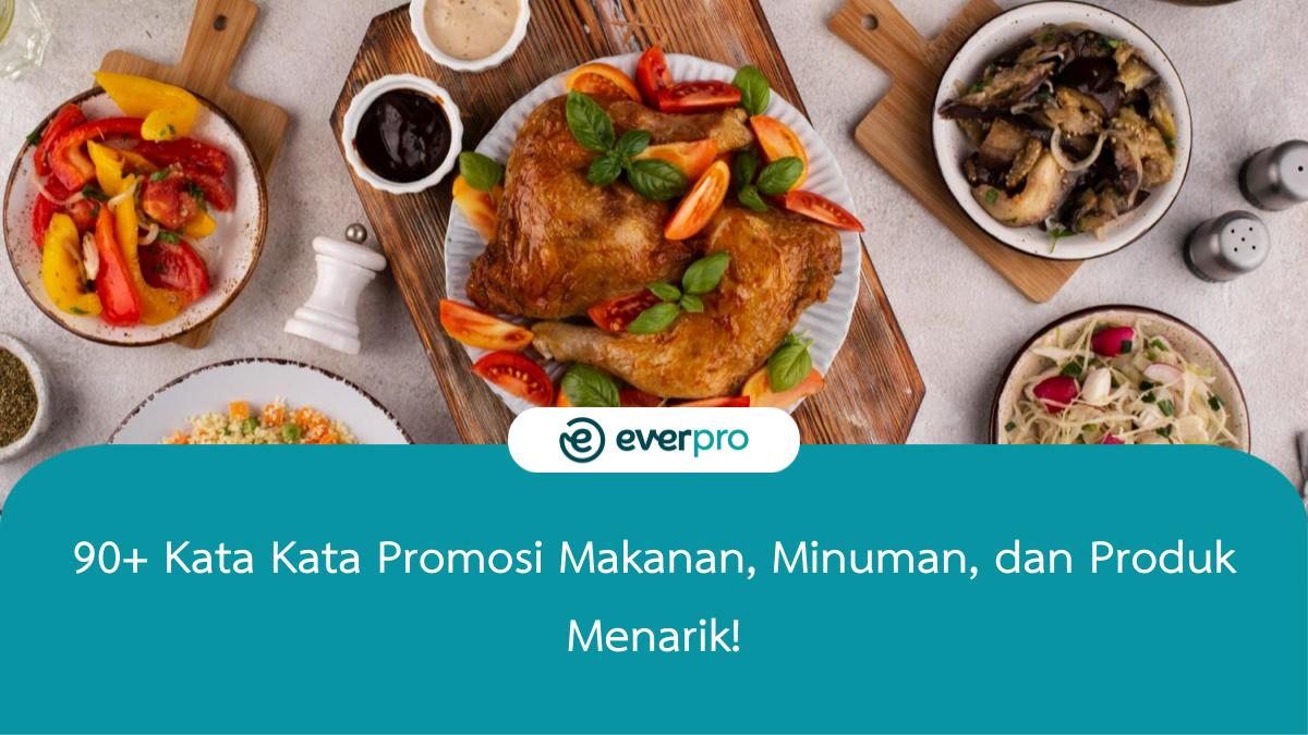 90+ Kata Kata Promosi Makanan, Minuman, Dan Produk Menarik!