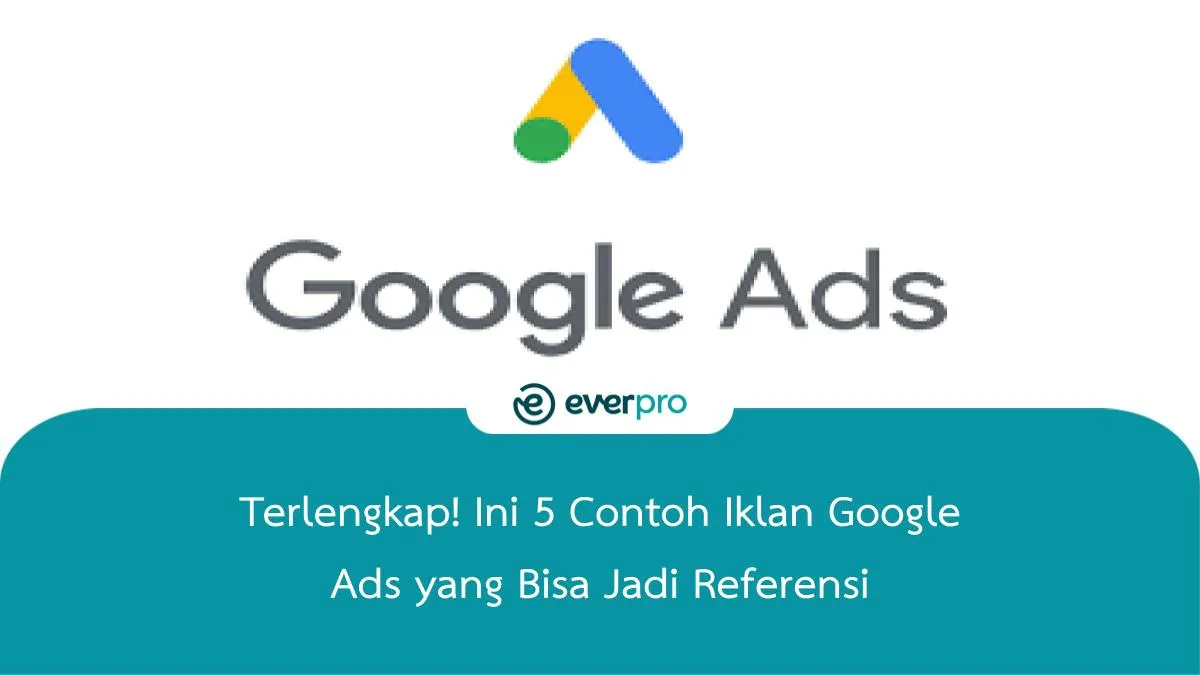 Terlengkap! Ini 5 Contoh Iklan Google Ads Yang Bisa Jadi Referensi ...