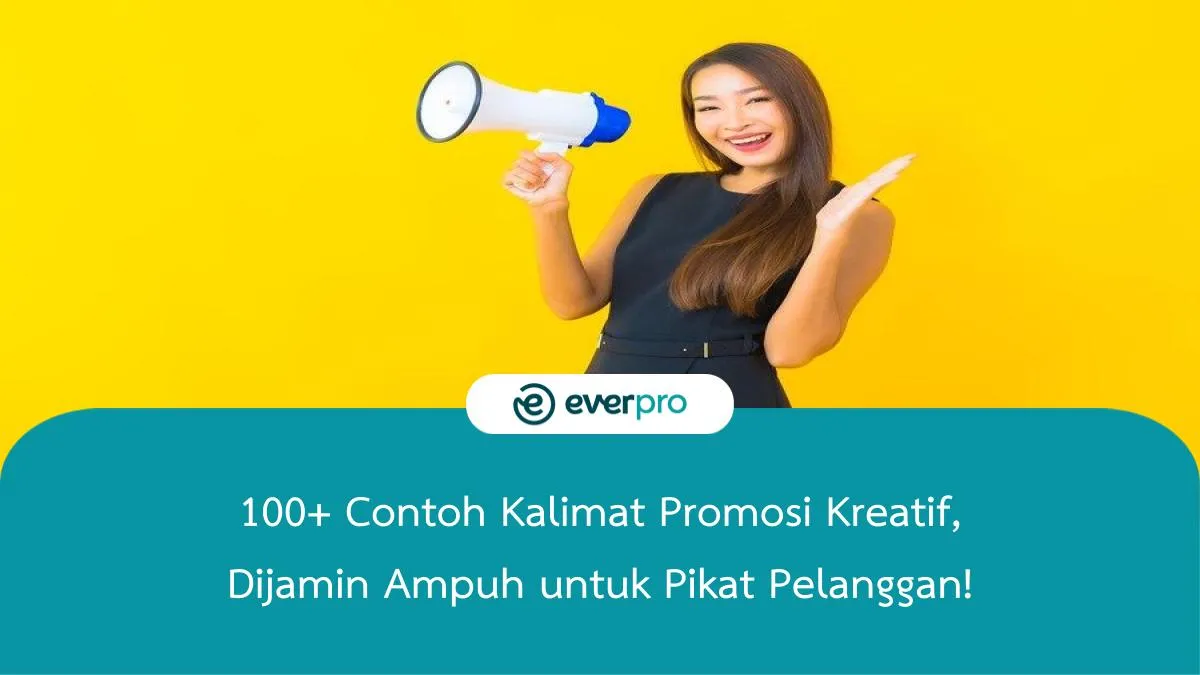 100+ Contoh Kalimat Promosi Kreatif, Dijamin Ampuh! - Everpro