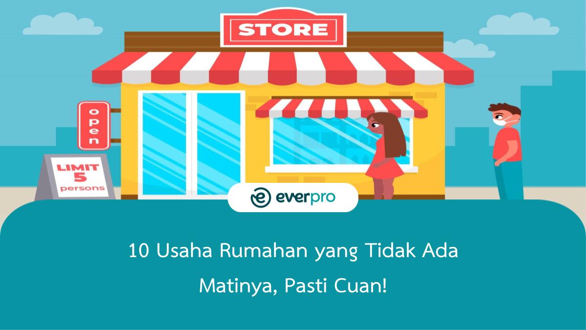 10 Usaha Rumahan Yang Tidak Ada Matinya, Pasti Cuan! - Everpro