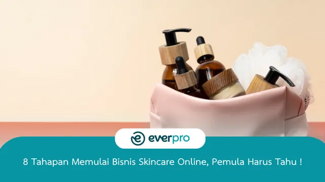 Feature Image 8 Tahapan Memulai Bisnis Skincare, Pemula Harus Tahu!