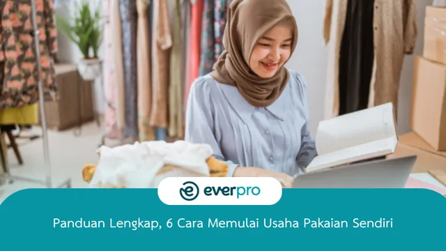 Panduan Lengkap, Berikut 6 Cara Memulai Usaha Pakaian Sendiri