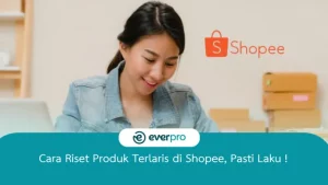 cara riset produk terlaris di shopee