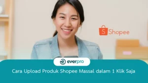 Cara upload produk di shopee secara massal