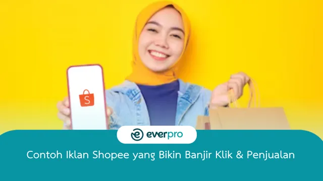 Contoh Iklan Shopee yang Bikin Banjir Klik dan Penjualan!