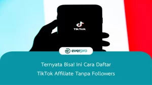 cara daftar tiktok affiliate tanpa followers
