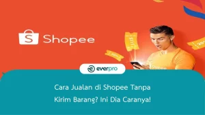 cara jualan di shopee tanpa kirim barang