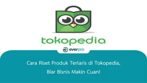 cara riset produk terlaris di tokopedia