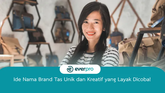 Ide Nama Brand Tas Unik dan Kreatif yang Layak Dicoba!