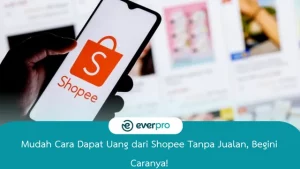 cara dapat uang dari shopee tanpa jualan