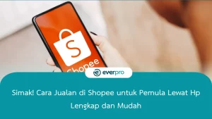 cara jualan di shopee untuk pemula lewat hp