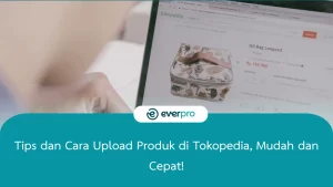 cara upload produk di tokopedia