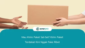 Mau Kirim Paket Sat-Set? Kirim Paket Terdekat Kini Nggak Pake Ribet