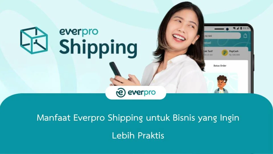Manfaat Everpro Shipping untuk bisnis