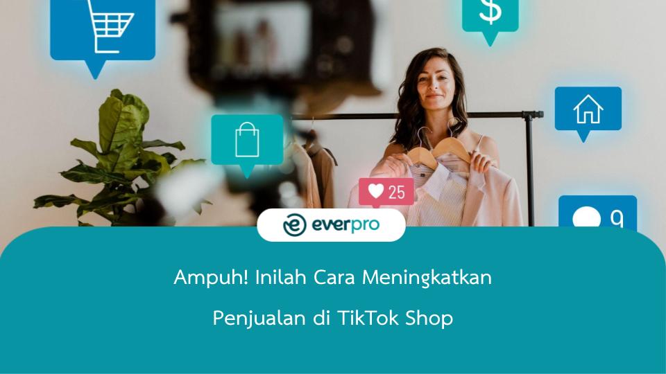 cara meningkatkan penjualan di tiktok shop