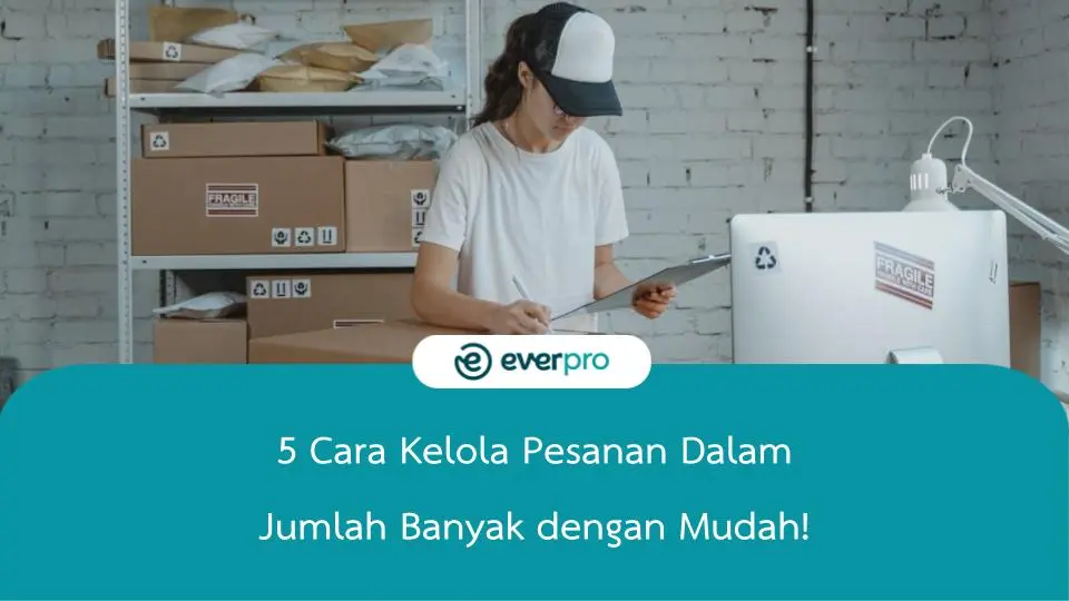cara kelola pesanan dalam jumlah banyak