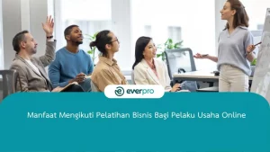 Manfaat Mengikuti Pelatihan Bisnis