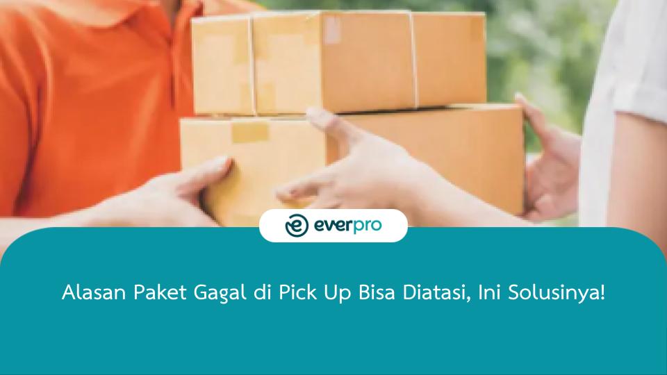 alasan paket gagal di pick up