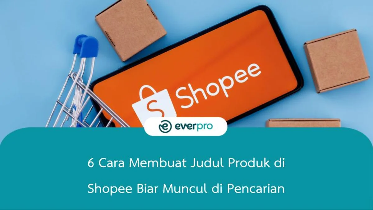 Cara Membuat Judul Produk di Shopee