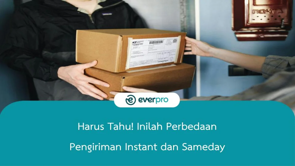 Perbedaan Pengiriman Instant dan Sameday