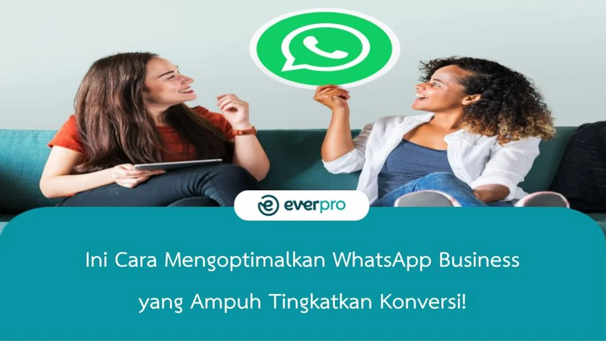 cara mengoptimalkan whatsapp business