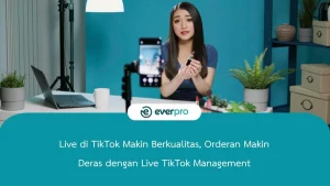 Live di TikTok Makin Berkualitas, Orderan Makin Deras dengan Live TikTok Management