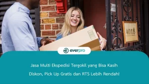 Jasa Multi Ekspedisi Tergokil yang Bisa Kasih Diskon, Pick Up Gratis dan RTS Lebih Rendah!