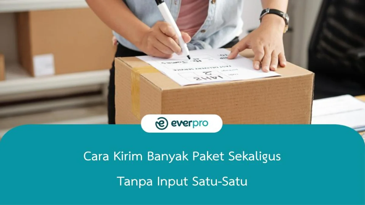 Cara Kirim Banyak Paket Sekaligus Tanpa Input Satu-Satu